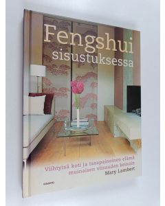 Kirjailijan Mary Lambert käytetty kirja Fengshui sisustuksessa