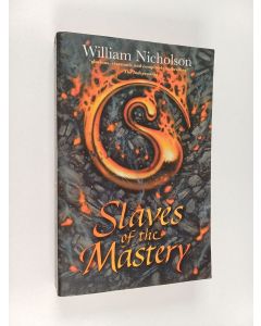 Kirjailijan William Nicholson käytetty kirja Slaves of The Mastery