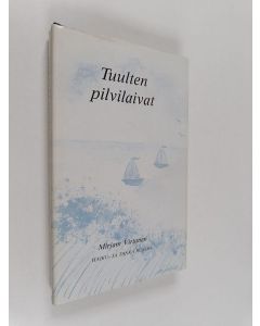 Kirjailijan Mirjam Virtanen käytetty kirja Tuulten pilvilaivat : haiku- ja tanka-runoja