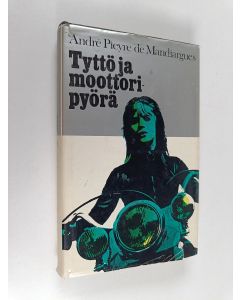 Kirjailijan André Pieyre de Mandiargues käytetty kirja Tyttö ja moottoripyörä