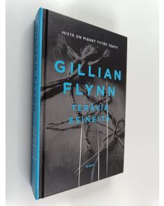 Kirjailijan Gillian Flynn käytetty kirja Teräviä esineitä