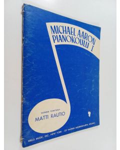 Kirjailijan Michael Aaron käytetty teos Michael Aaron pianokoulu 1