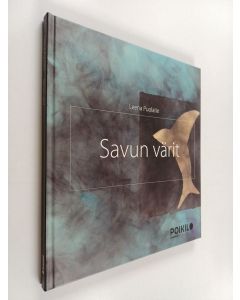 Kirjailijan Anna-Kaarina Kippola & Pirjo Pietikäinen käytetty kirja Leena Puolatie, Savun värit