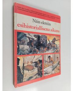 Kirjailijan Louis-Rene Nougier käytetty kirja Näin elettiin esihistoriallisena aikana