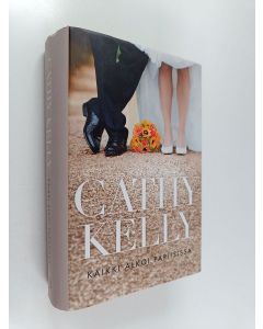 Kirjailijan Cathy Kelly käytetty kirja Kaikki alkoi Pariisissa