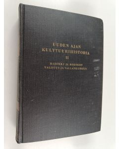 Kirjailijan Egon Friedell käytetty kirja Uuden ajan kulttuurihistoria 2 : barokki ja rokokoo, valistusaika ja vallankumous 02