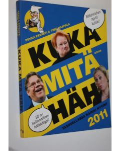 Kirjailijan Pekka ym. Ervasti käytetty kirja Kuka mitä häh 2011 : tasavallassa kaikki hyvin