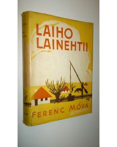 Kirjailijan Ferenc Mora käytetty kirja Laiho lainehtii