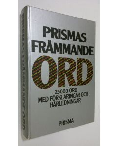 käytetty kirja Prismas främmande ord : 25000 ord med förklaringar och härledningar