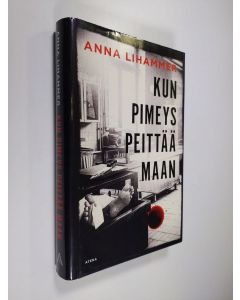 Kirjailijan Anna Lihammer uusi kirja Kun pimeys peittää maan