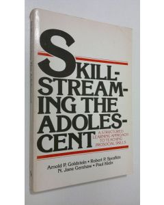Kirjailijan Arnold P. Goldstein käytetty kirja Skillstreaming the adolescent : a structures learning approach to teaching prosocial skills