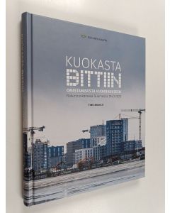 Kirjailijan Timo Mikkilä käytetty kirja Kuokasta bittiin, omistamisesta vuokraukseen : rakennuskoneala Suomessa 1940-2020 - Rakennuskoneala Suomessa 1940-2020