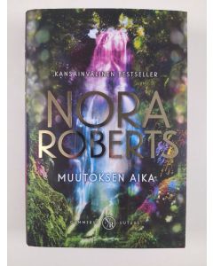 Kirjailijan Nora Roberts uusi kirja Muutoksen aika (UUSI)