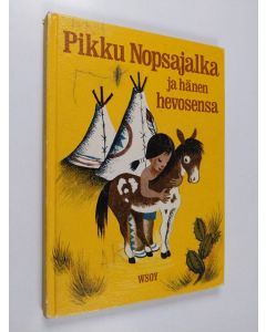 Kirjailijan Margaret Friskey käytetty kirja Pikku Nopsajalka ja hänen hevosensa