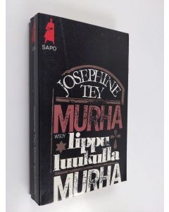 Kirjailijan Josephine Tey käytetty kirja Murha lippuluukulla