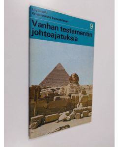 käytetty teos Löytöretki Kristuksessa kasvamiseen 9 : Vanhan testamentin johtoajatuksia