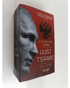 Kirjailijan Steven Lee Myers käytetty kirja Uusi tsaari : Vladimir Putin ja hänen Venäjänsä