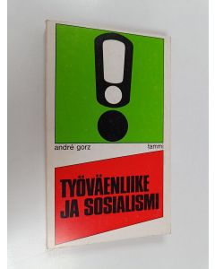 Kirjailijan Andre Gorz käytetty kirja Työväenliike ja sosialismi