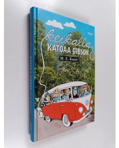Kirjailijan M. E. Kuusi käytetty kirja Keikalla katoaa Gibson