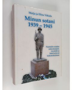 Kirjailijan Maija Vitkala & Elina Vitkala käytetty kirja Minun sotani 1939-1945