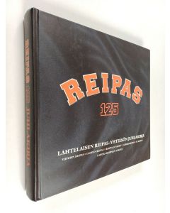 Kirjailijan Timo Taulo käytetty kirja Reipas 125 : Lahtelaisen Reipas-yhteisön juhlakirja