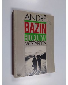 Kirjailijan Andre Bazin käytetty kirja Elokuvan mestareita