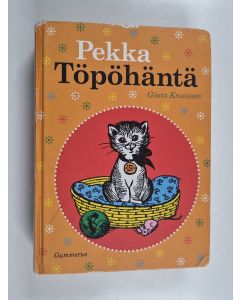 Kirjailijan Gösta Knutsson käytetty kirja Pekka Töpöhäntä : Pekka Töpöhännän seikkailut : Pekka Töpöhännän uudet seikkailut : Pekka Töpöhäntä Amerikassa : Mitenkähän Pekka Töpöhännän käy? : Pekka Töpöhäntä koulussa