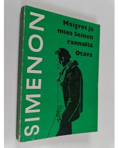 Kirjailijan Georges Simenon käytetty kirja Maigret ja mies seinen rannalta