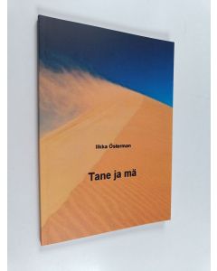 Kirjailijan Ilkka Österman käytetty kirja Tane ja mä : kakarakielisiä kertomuksia meiltä ja muualta