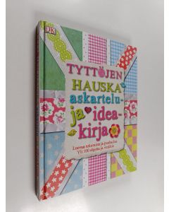 Tekijän James Mitchem  käytetty kirja Tyttöjen hauska askartelu- ja ideakirja