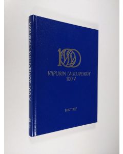Tekijän Juhani Leinonen  käytetty kirja Viipurin lauluveikot 100 vuotta : 1897-1997