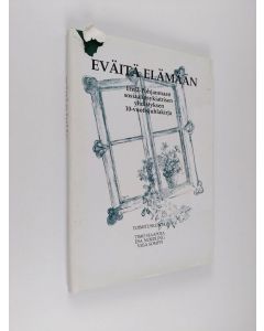 käytetty kirja Eväitä elämään : Etelä-Pohjanmaan sosiaalipsykiatrisen yhdistyksen 10-vuotisjuhlakirja - Etelä-Pohjanmaan sosiaalipsykiatrisen yhdistyksen 10-vuotisjuhlakirja