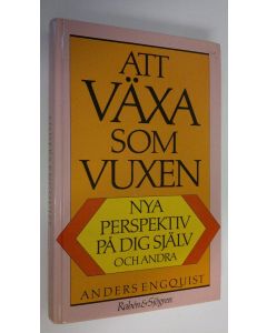 Kirjailijan Anders Engquist käytetty kirja Att växa som vuxen : Nya perspektiv på dig själv och andra