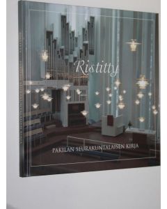 käytetty kirja Ristitty : Pakilan seurakuntalaisen kirja