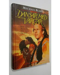Kirjailijan Michael Blake käytetty kirja Dansar med vargar