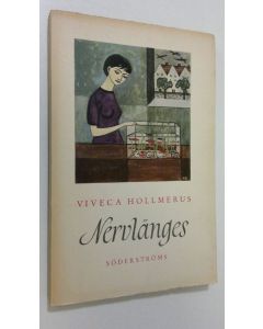 Kirjailijan Viveca Hollmerus käytetty kirja Nervlänges