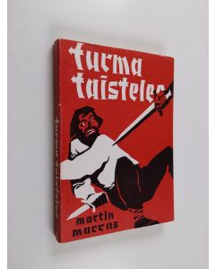 Kirjailijan Martin Marras käytetty kirja Turma taistelee