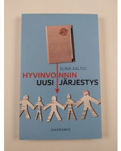 Kirjailijan Elina Aaltio uusi kirja Hyvinvoinnin uusi järjestys (UUSI)