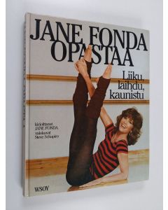 Kirjailijan Jane Fonda käytetty kirja Jane Fonda opastaa : liiku, laihdu, kaunistu