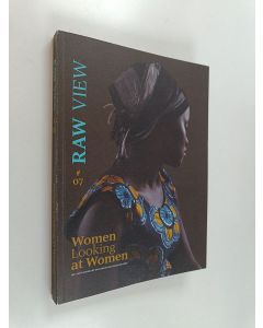 Kirjailijan Hannamari Shakya käytetty kirja Raw view vol. 7 : Women looking at women