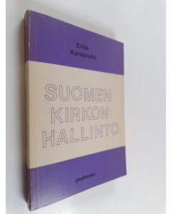 Kirjailijan Erkki Kansanaho käytetty kirja Suomen kirkon hallinto