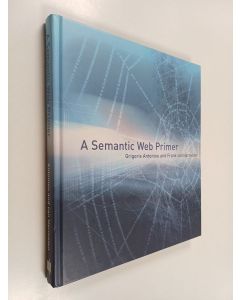 Kirjailijan Grigoris Antoniou käytetty kirja A semantic web primer