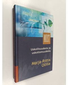 Kirjailijan Maija-Riitta Ollila käytetty kirja Uskollisuudesta ja uskottomuudesta