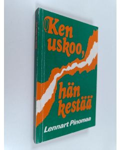 Kirjailijan Lennart Pinomaa käytetty kirja Ken uskoo, hän kestää