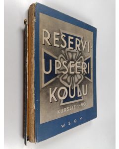 Tekijän Einari Kaskimies  & J. Maristo  käytetty kirja RUK reserviupseerikoulu kurssit 1-50 : RUK:n vaiheet sanoin ja kuvin