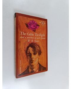 Kirjailijan W. B. Yeats käytetty kirja The celtic twilight and a selection of early poems