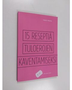 Kirjailijan Heikki Hiilamo käytetty kirja 15 reseptiä tuloerojen kaventamiseksi - Viisitoista reseptiä tuloerojen kaventamiseksi