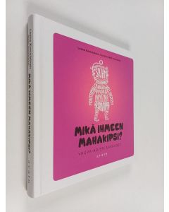 Kirjailijan Leena Komulainen käytetty kirja Mikä ihmeen mahakipsi? : vauva-arjen aakkoset