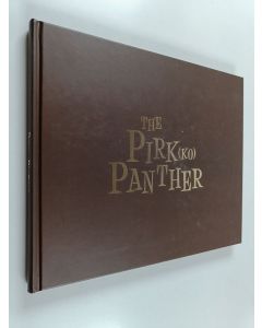 käytetty kirja The Pirk(ko) panther : life isn't about waiting for the storms to pass it's about learning to dance in the rain