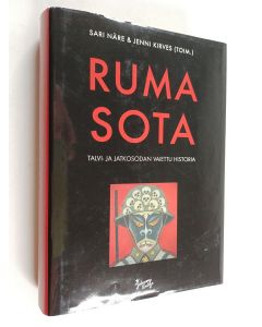 Kirjailijan Sari Näre & Jenni Kirves käytetty kirja Ruma sota : talvi- ja jatkosodan vaiettu historia